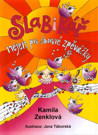 Zenklová Kamila - Slabikář nejen pro sborové zpěváčky
