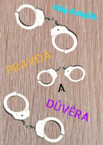 Koleják Filip - Pravda a důvěra