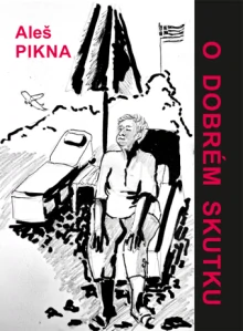 Aleš Pikna - O dobrém skutku