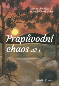 Kuneš Martin - Prapůvodní chaos díl x